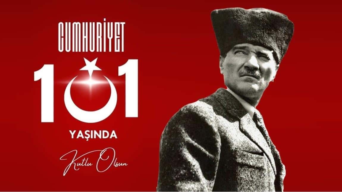 Cumhuriyetimizin 101. Yılı Hepimize Kutlu Olsun !